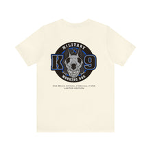Load image into Gallery viewer, Military K9 Working Dogs Unisex Tee