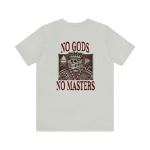 Load image into Gallery viewer, No Gods No Masters Unisex Tee