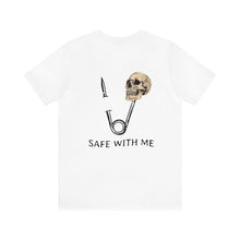 Load image into Gallery viewer, Safe With Me Unisex Tee