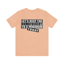 Load image into Gallery viewer, Dumbfuckery Unisex Tee