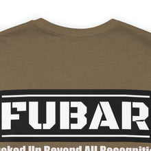 Load image into Gallery viewer, FUBAR Unisex Tee