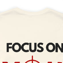 Load image into Gallery viewer, Focus On You Unisex Tee