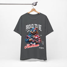 Load image into Gallery viewer, Proud To Be An American Unisex Tee