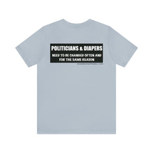Load image into Gallery viewer, Politicians & Diapers Unisex Tee