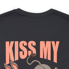Load image into Gallery viewer, Kiss My ASS Unisex Tee