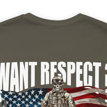 Load image into Gallery viewer, Want Respect? Unisex Tee