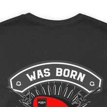 Load image into Gallery viewer, Was Born To Be A Soldier Unisex Tee
