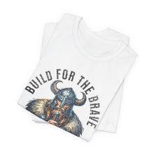 Load image into Gallery viewer, Build For The Brave Unisex Tee
