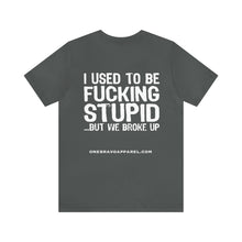 Load image into Gallery viewer, Fucking Stupid Unisex Tee