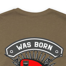 Load image into Gallery viewer, Was Born To Be A Soldier Unisex Tee