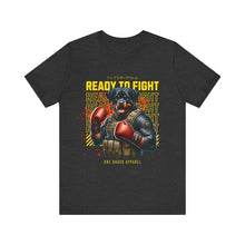 Load image into Gallery viewer, Ready To Fight Unisex Tee