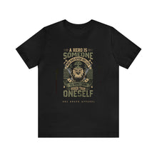 Load image into Gallery viewer, A Hero Is Unisex Tee