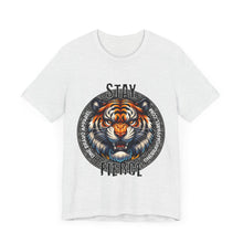 Load image into Gallery viewer, Stay Fierce Unisex Tee