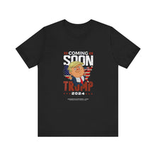 Load image into Gallery viewer, Coming Soon #2 Trump 2024 Unisex Tee