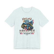 Load image into Gallery viewer, Proud To Be American Veteran Unisex Tee