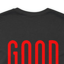 Load image into Gallery viewer, Good/Bad Unisex Tee