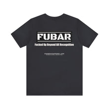 Load image into Gallery viewer, FUBAR Unisex Tee