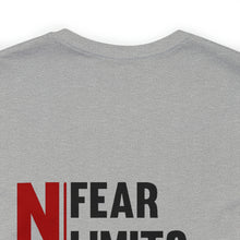 Load image into Gallery viewer, No Fear, No Limits, No Excuses Unisex Tee