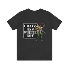 Load image into Gallery viewer, cRAYz Ass White Boy Unisex Tee