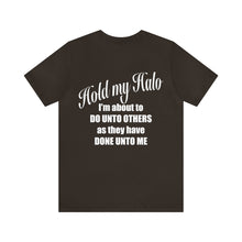 Load image into Gallery viewer, Hold My Halo Unisex Tee