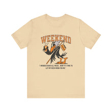 Load image into Gallery viewer, Weekend Unisex Tee