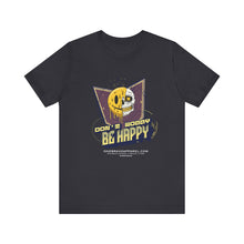 Load image into Gallery viewer, Don't Worry Be Happy Streetwear Unisex Tee