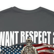 Load image into Gallery viewer, Want Respect? Unisex Tee