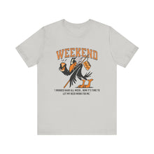 Load image into Gallery viewer, Weekend Unisex Tee