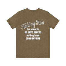 Load image into Gallery viewer, Hold My Halo Unisex Tee