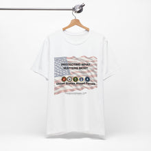 Load image into Gallery viewer, Protecting What Matters The Most Unisex Tee
