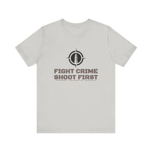 Load image into Gallery viewer, Fight Crime Shoot First Unisex Tee
