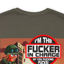 Load image into Gallery viewer, I'm The F*cker In Charge Unisex Tee