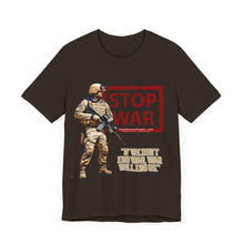 Load image into Gallery viewer, Stop War Unisex Tee