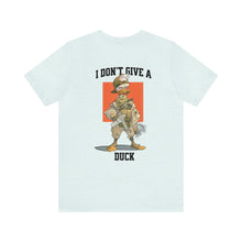 Load image into Gallery viewer, I Don't Give A Duck Unisex Tee