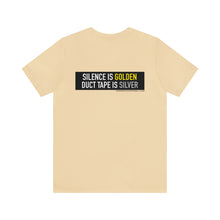 Load image into Gallery viewer, Silence Is Golden Unisex Tee