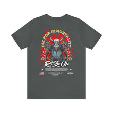 Load image into Gallery viewer, Die for Immortality Rise Up Unisex Streetwear Tee