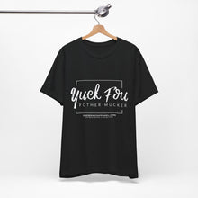 Load image into Gallery viewer, Yuck Fou Unisex Tee