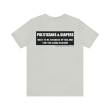 Load image into Gallery viewer, Politicians & Diapers Unisex Tee