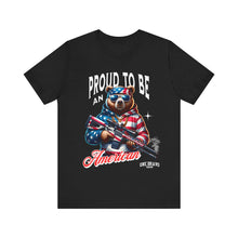 Load image into Gallery viewer, Proud To Be An American Unisex Tee