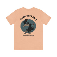 Load image into Gallery viewer, F*ck This Sh*t Unisex Tee