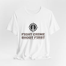 Load image into Gallery viewer, Fight Crime Shoot First Unisex Tee