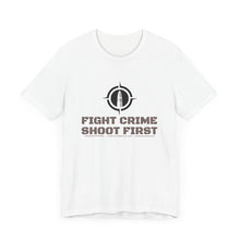 Load image into Gallery viewer, Fight Crime Shoot First Unisex Tee