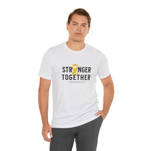 Load image into Gallery viewer, Stronger Together Unisex Tee