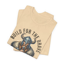 Load image into Gallery viewer, Build For The Brave Unisex Tee