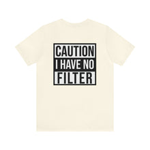 Load image into Gallery viewer, No Filter Unisex Tee