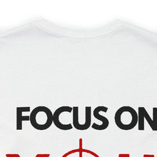 Load image into Gallery viewer, Focus On You Unisex Tee