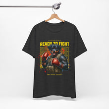 Load image into Gallery viewer, Ready To Fight Unisex Tee