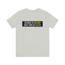 Load image into Gallery viewer, Silence Is Golden Unisex Tee