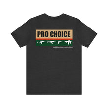 Load image into Gallery viewer, Pro Choice Unisex Tee