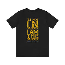 Load image into Gallery viewer, I'm Not In Danger Unisex Tee